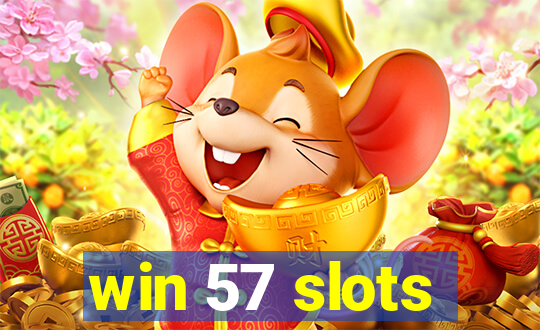 win 57 slots